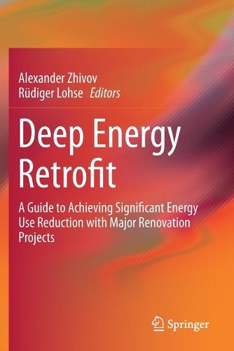 Deep Energy Retrofit: A Guide to Achieving Significant Energy Use Reduction with Major Renovation Projects. 2020 ed.