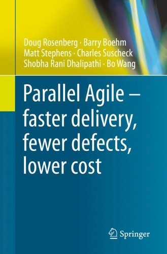 Parallel Agile - faster delivery, fewer defects, lower cost. 2020 ed.