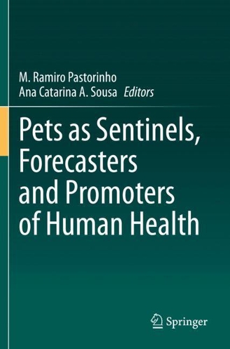Pets as Sentinels, Forecasters and Promoters of Human Health. 2020 ed.