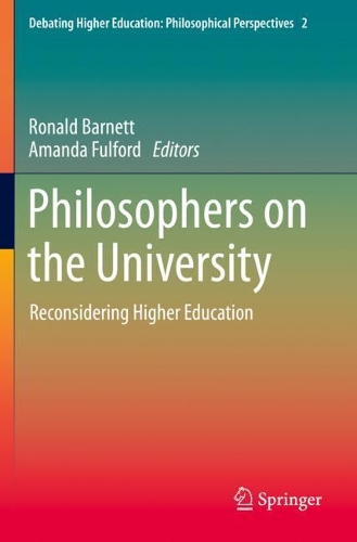 Philosophers on the University: Reconsidering Higher Education. 2020 ed.