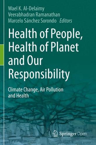 Health of People, Health of Planet and Our Responsibility: Climate Change, Air Pollution and Health. 2020 ed.