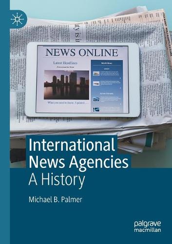 International News Agencies: A History. 2019 ed.
