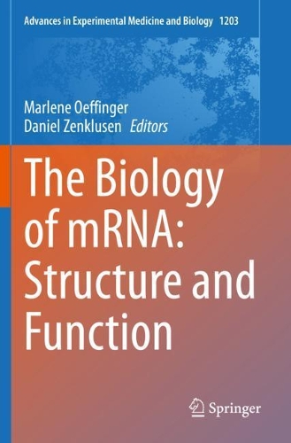 The Biology of mRNA: Structure and Function. 2019 ed.