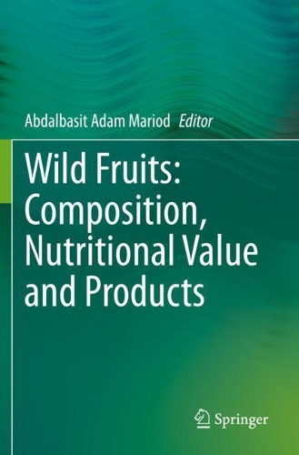 Wild Fruits: Composition, Nutritional Value and Products. 2019 ed.