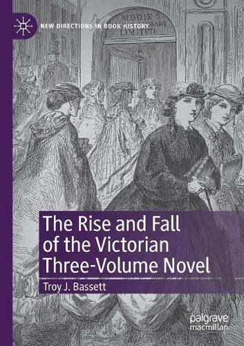 The Rise and Fall of the Victorian Three-Volume Novel.