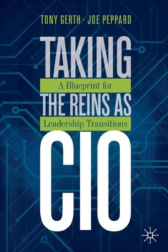 Taking the Reins as CIO: A Blueprint for Leadership Transitions. 2020 ed.