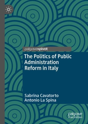 The Politics of Public Administration Reform in Italy. 2020 ed.