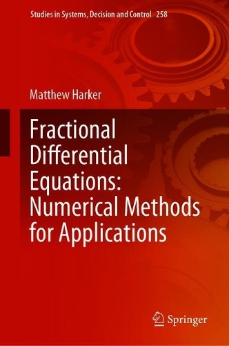 Fractional Differential Equations: Numerical Methods for Applications. 2021 ed.