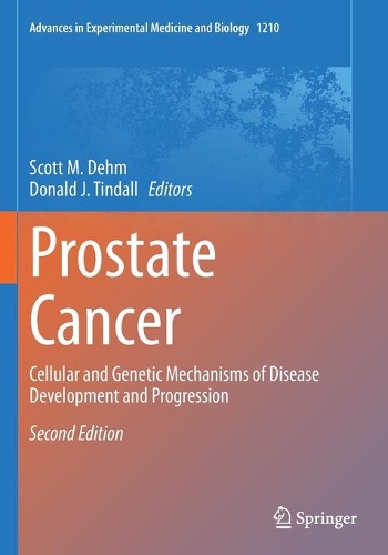 Prostate Cancer: Cellular and Genetic Mechanisms of Disease Development and Progression. Second Edition 2019