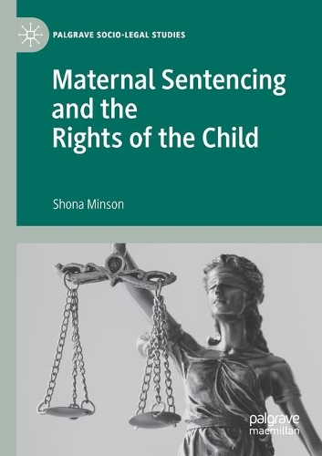 Maternal Sentencing and the Rights of the Child. 2020 ed.