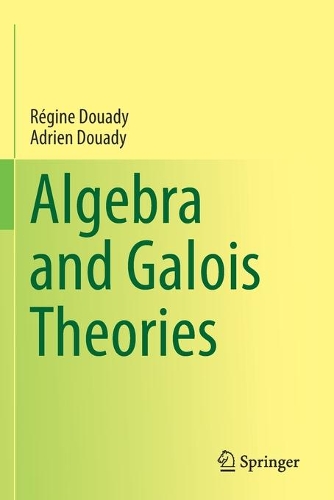 Algebra and Galois Theories.