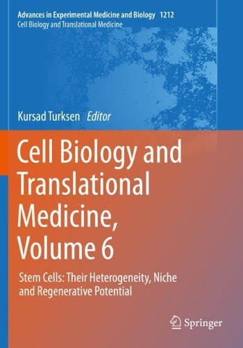 Cell Biology and Translational Medicine, Volume 6: Stem Cells: Their Heterogeneity, Niche and Regenerative Potential. 1st ed. 2020