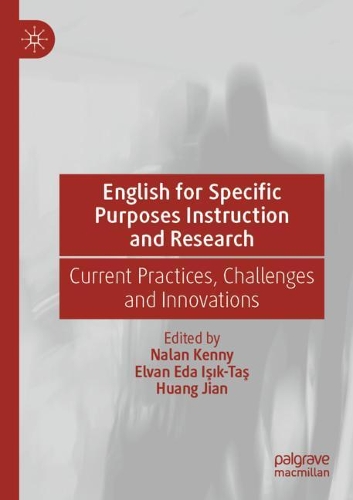 English for Specific Purposes Instruction and Research: Current Practices, Challenges and Innovations. 2020 ed.