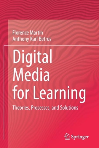Digital Media for Learning: Theories, Processes, and Solutions. 2019 ed.