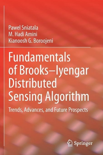 Fundamentals of Brooks-Iyengar Distributed Sensing Algorithm: Trends, Advances, and Future Prospects. 2020 ed.