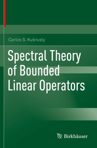 Spectral Theory of Bounded Linear Operators.