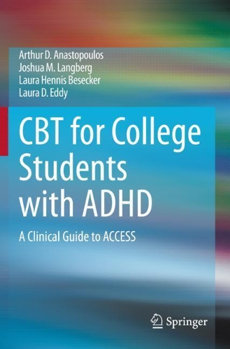 CBT for College Students with ADHD: A Clinical Guide to ACCESS. 2020 ed.