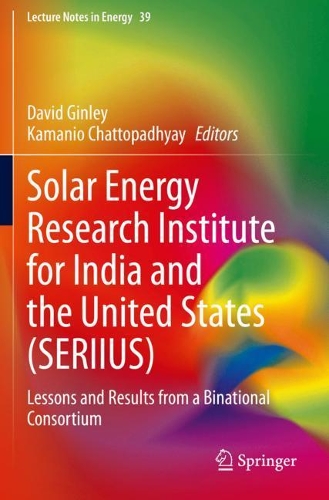 Solar Energy Research Institute for India and the United States (SERIIUS): Lessons and Results from a Binational Consortium. 2020 ed.