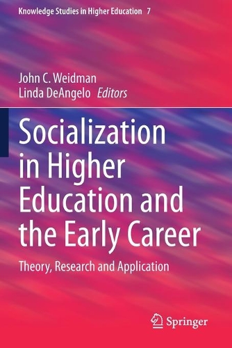 Socialization in Higher Education and the Early Career: Theory, Research and Application. 2020 ed.
