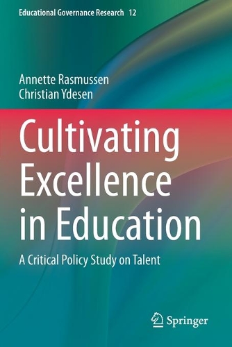 Cultivating Excellence in Education: A Critical Policy Study on Talent. 2019 ed.