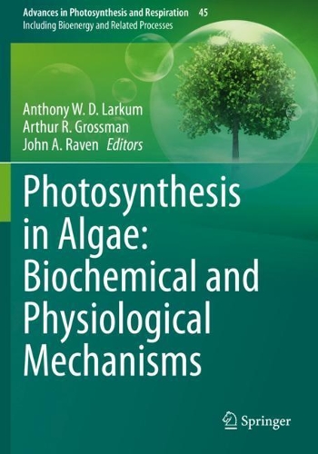 Photosynthesis in Algae: Biochemical and Physiological Mechanisms. 2020 ed.