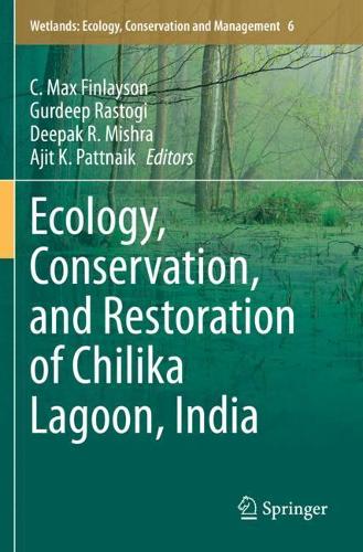 Ecology, Conservation, and Restoration of Chilika Lagoon, India. 2020 ed.