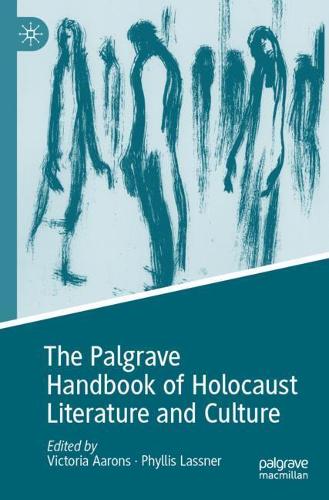 The Palgrave Handbook of Holocaust Literature and Culture.