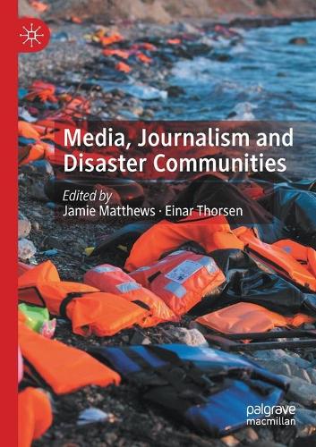 Media, Journalism and Disaster Communities. 2020 ed.