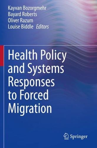Health Policy and Systems Responses to Forced Migration. 2020 ed.