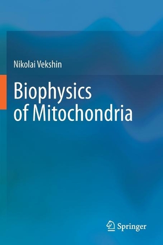 Biophysics of Mitochondria. 2019 ed.