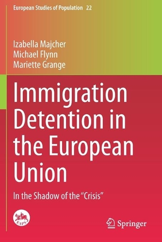 Immigration Detention in the European Union: In the Shadow of the "Crisis". 2020 ed.