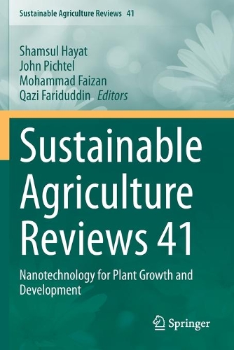 Sustainable Agriculture Reviews 41: Nanotechnology for Plant Growth and Development. 2020 ed.