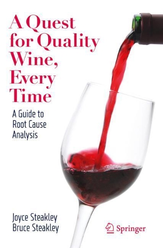 A Quest for Quality Wine, Every Time.: A Guide for Root Cause Analysis.. 2020 ed.