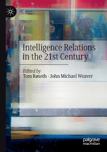 Intelligence Relations in the 21st Century. 2020 ed.