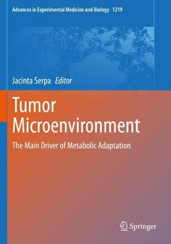 Tumor Microenvironment: The Main Driver of Metabolic Adaptation. 2020 ed.