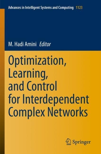 Optimization, Learning, and Control for Interdependent Complex Networks. 2020 ed.