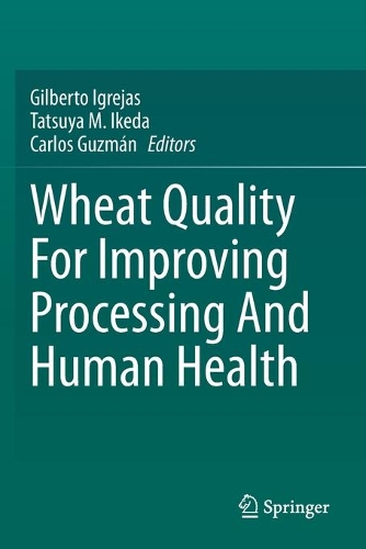 Wheat Quality For Improving Processing And Human Health. 2020 ed.