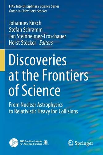 Discoveries at the Frontiers of Science: From Nuclear Astrophysics to Relativistic Heavy Ion Collisions. 2020 ed.