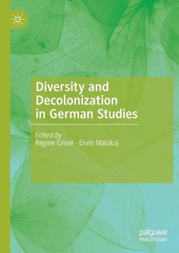 Diversity and Decolonization in German Studies. 2020 ed.