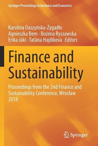 Finance and Sustainability: Proceedings from the 2nd Finance and Sustainability Conference, Wroclaw 2018. 2020 ed.