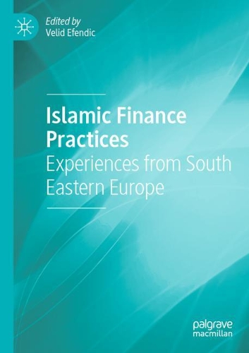 Islamic Finance Practices: Experiences from South Eastern Europe. 2020 ed.