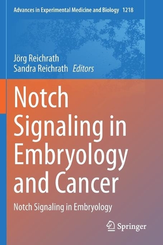 Notch Signaling in Embryology and Cancer: Notch Signaling in Embryology. 2020 ed.