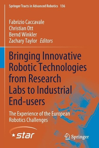 Bringing Innovative Robotic Technologies from Research Labs to Industrial End-users: The Experience of the European Robotics Challenges. 2020 ed.