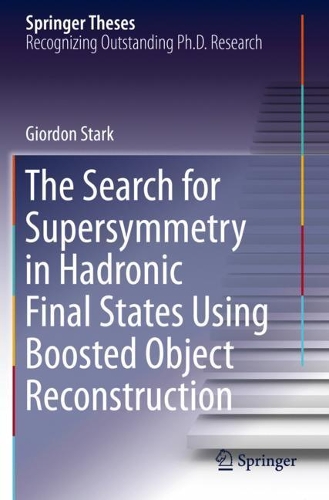The Search for Supersymmetry in Hadronic Final States Using Boosted Object Reconstruction. 2020 ed.
