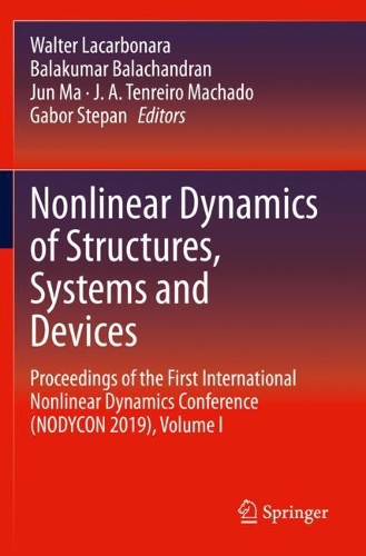 Nonlinear Dynamics of Structures, Systems and Devices: Proceedings of the First International Nonlinear Dynamics Conference (NODYCON 2019), Volume I. 2020 ed.