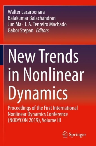 New Trends in Nonlinear Dynamics: Proceedings of the First International Nonlinear Dynamics Conference (NODYCON 2019), Volume III. 2020 ed.