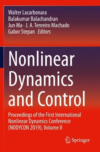 Nonlinear Dynamics and Control: Proceedings of the First International Nonlinear Dynamics Conference (NODYCON 2019), Volume II. 2020 ed.