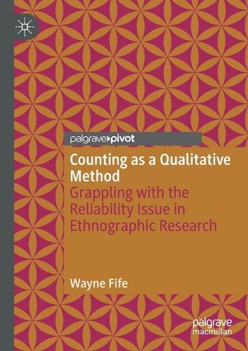 Counting as a Qualitative Method: Grappling with the Reliability Issue in Ethnographic Research. 2020 ed.