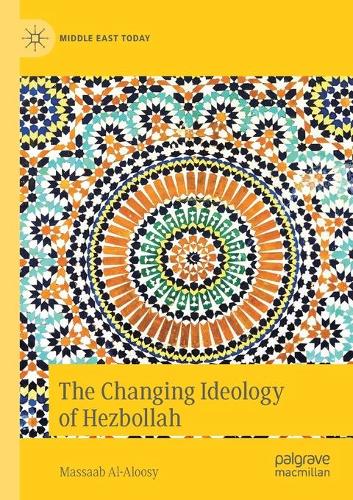The Changing Ideology of Hezbollah. 2020 ed.