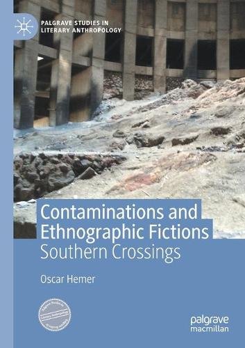 Contaminations and Ethnographic Fictions: Southern Crossings. 2020 ed.